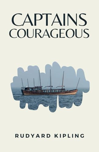 Captains Courageous: (Annotated) von Independently published